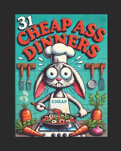 31 Cheap-Ass Dinners for December