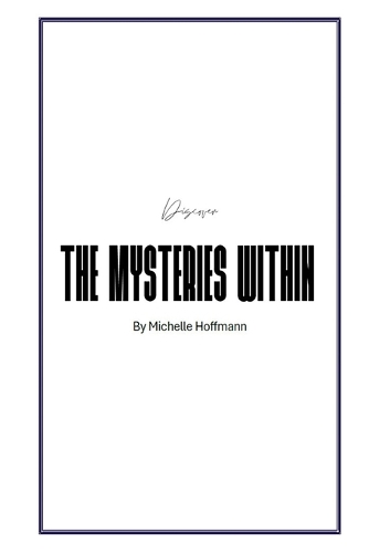 Discover The Mysteries Within
