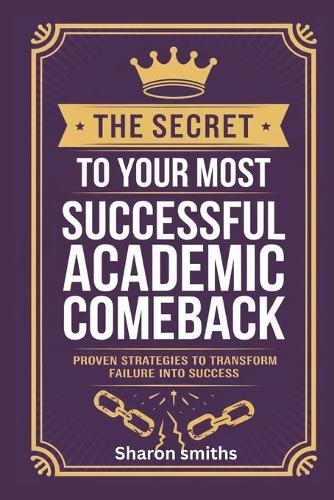The Secret to Your Most Successful Academic Comeback