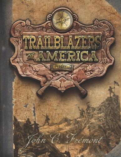 John C. Frémont (Trailblazers of America, Book 5)