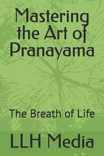 Mastering the Art of Pranayama