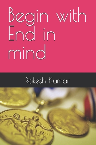 Begin with End in mind