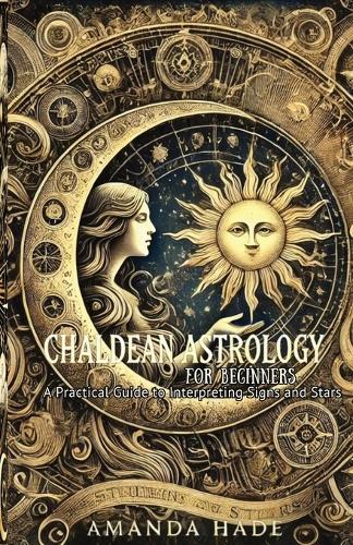 Chaldean Astrology for Beginners