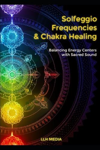 Solfeggio Frequencies and Chakra Healing