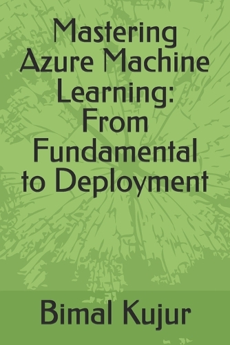 Mastering Azure Machine Learning
