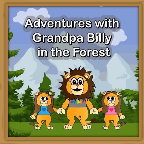 Adventures with Grandpa Billy in the Forest