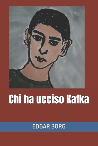 Chi ha ucciso Kafka