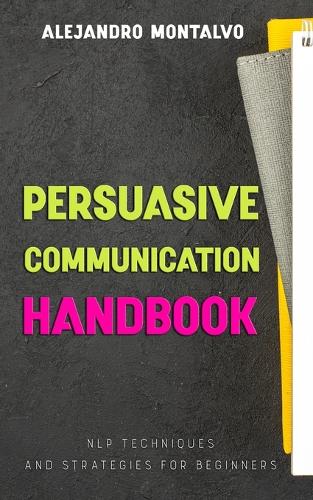 Persuasive Communication Handbook