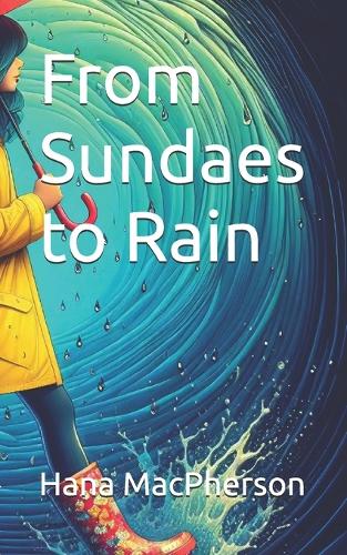 From Sundaes to Rain