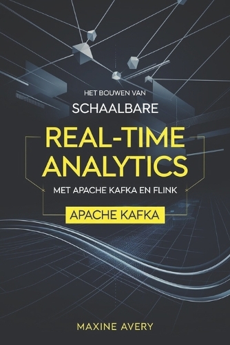 Het bouwen van schaalbare real-time analytics pijplijnen met Apache Kafka en Flink
