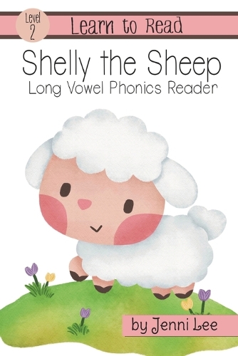 Shelly the Sheep a Learn to Read Long Vowel Phonics Book for Young Readers