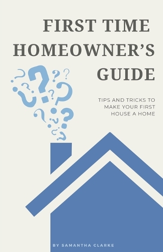 First Time Homeowner's Guide