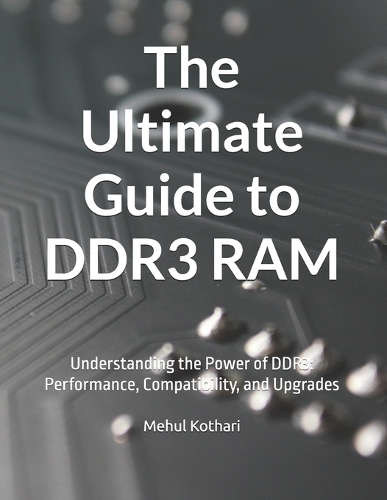 The Ultimate Guide to DDR3 RAM