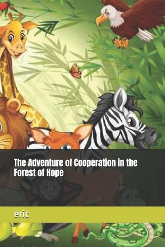The Adventure of Cooperation in the Forest of Hope