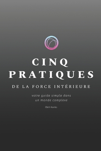 Cinq Pratiques de la Force Intérieure