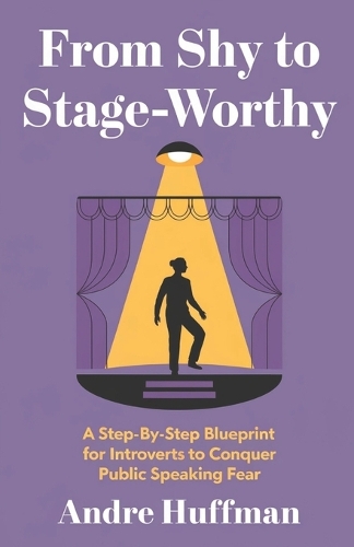 From Shy to Stage-Worthy