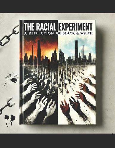 The Racial Experiment