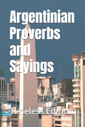 Argentinian Proverbs and Sayings