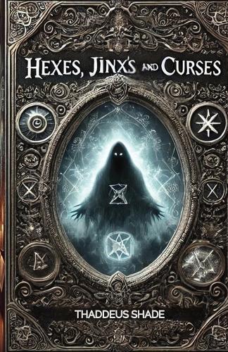 Hexes, Jinx's, and Curses