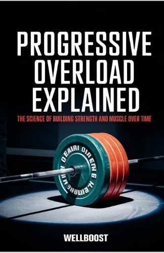 Progressive Overload Explained