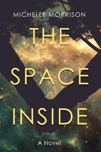 The Space Inside, A Novel