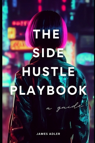 The Side Hustle Playbook