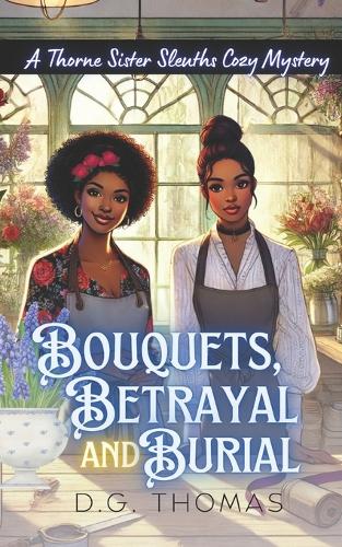 Bouquets, Betrayal, and Burial