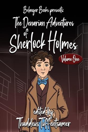 The Denarian Adventures of Sherlock Holmes Volume One