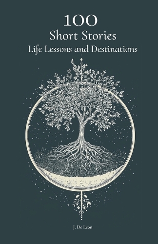 100 Short Stories, Life Lessons and Destinations