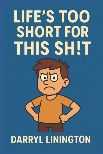 Life's Too Short for This Shit