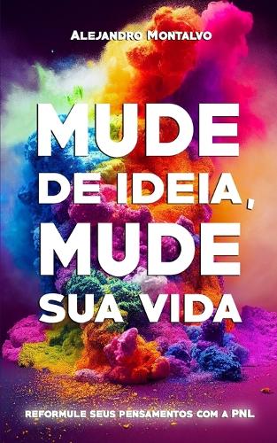 Mude de ideia, mude sua vida