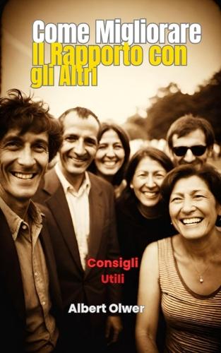 Come Migliorare il Rapporto con gli Altri