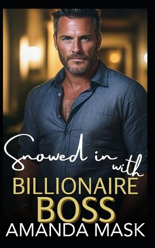 Snowed in with Billionaire Boss