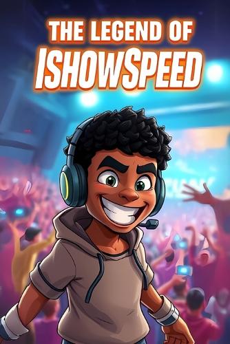 The Legend of IShowSpeed