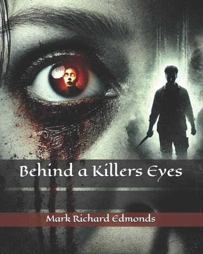 Behind a Killers Eyes
