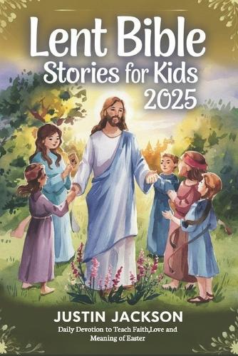 Lent Bible Stories for Kids 2025
