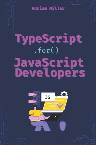 TypeScript for JavaScript Developers