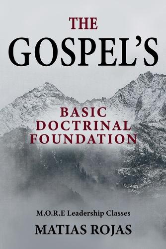The GOSPEL'S Basic Doctrinal Foundation