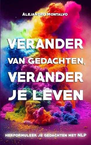 Verander van gedachten, verander je leven