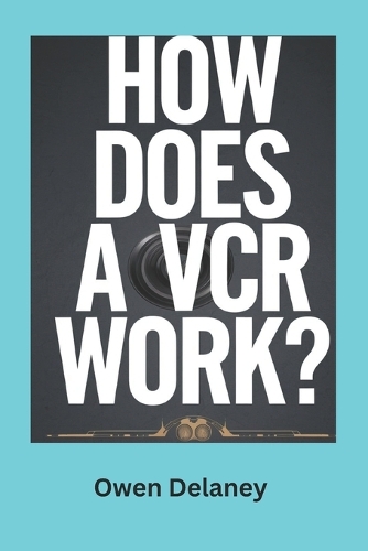 How Does a VCR Work?
