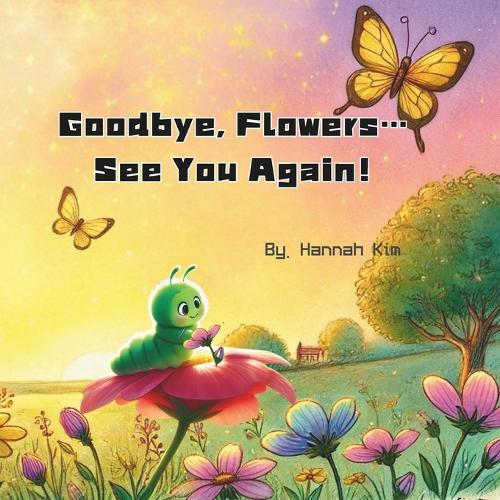 Goodbye, Flowers... See You Again!