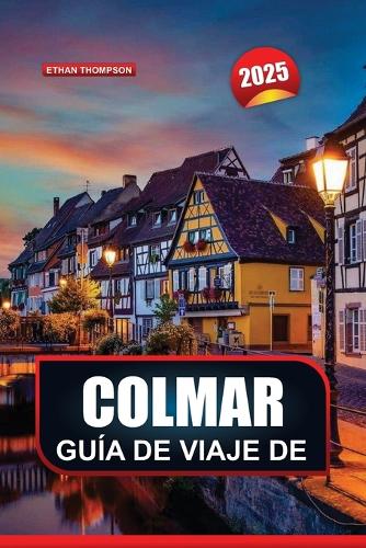 Guía de Viaje de Colmar 2025
