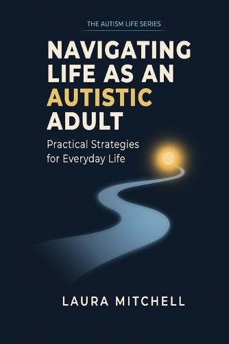 Navigating Life as an Autistic Adult