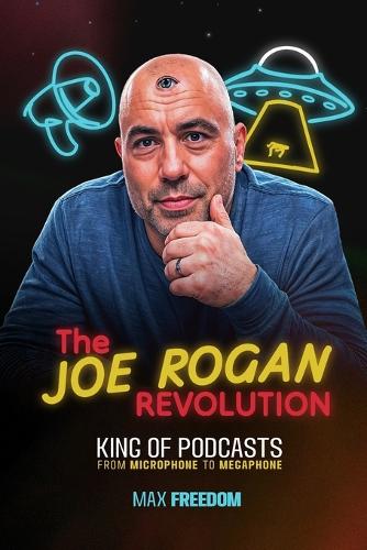 The Joe Rogan Revolution