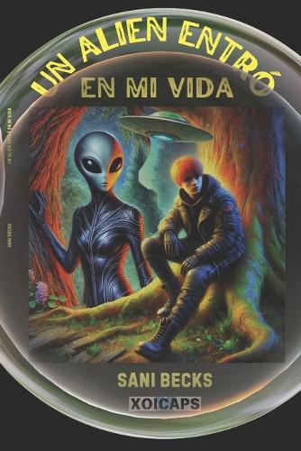Un Alien Entró En Mi Vida