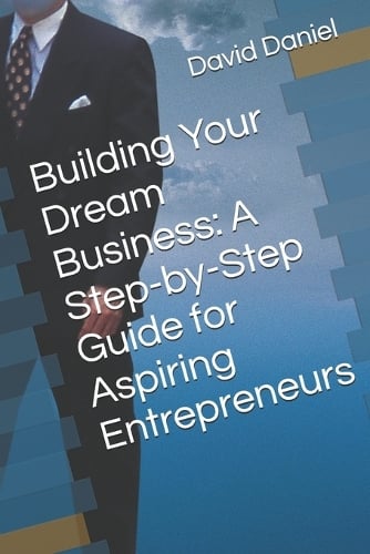 Building Your Dream Business