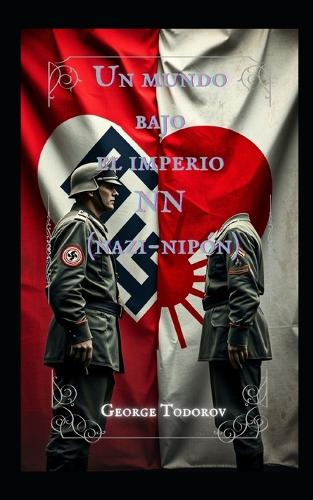 Un mundo bajo el imperio NN (nazi-nipón)