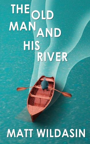 The Old Man and His River