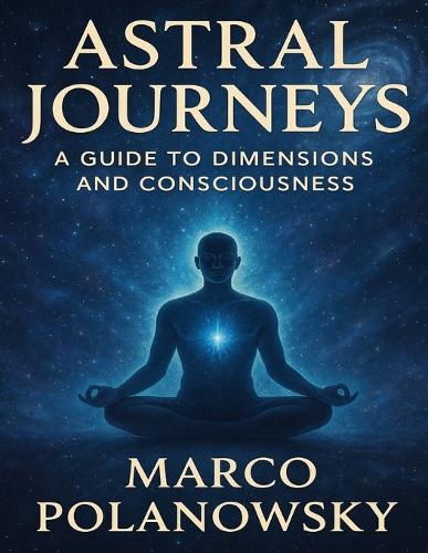 Astral Journeys