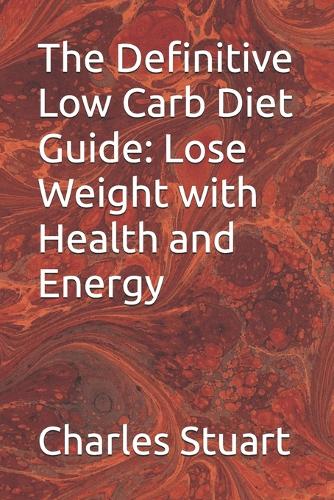 The Definitive Low Carb Diet Guide